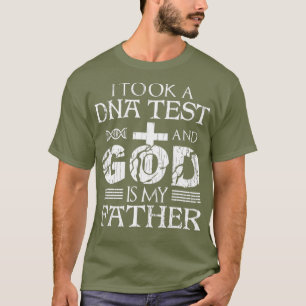 Ik nam een DNA test en God is mijn vader Jezus T-shirt