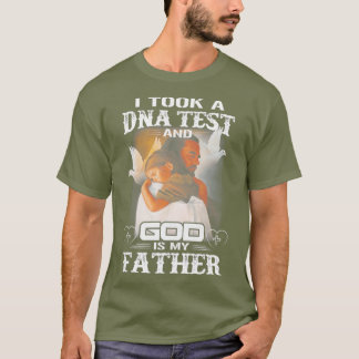 IK NAM EEN DNA-TEST EN GOD IS MIJN VADER T-SHIRT