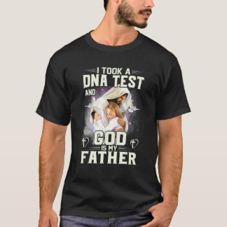 Ik nam een DNA test en God is mijn vader T-shirt C