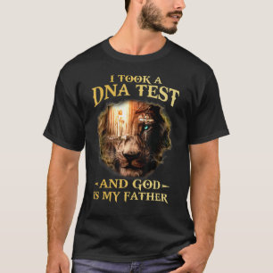 Ik nam een test met D.N.A. en God is mijn vader Li T-shirt
