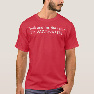 Ik nam er een voor het team dat ik gevaccineerd t- t-shirt