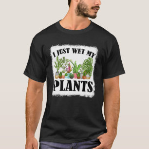 Ik nat alleen mijn Planten met een tuinbouwer T-shirt
