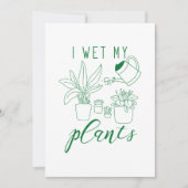 Ik nat Mijn Planten Bedankkaart (Voorkant)