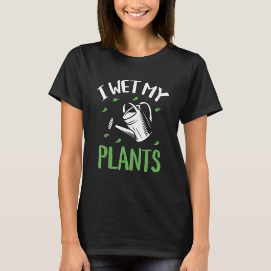 Ik nat Mijn Planten - Gardener Garden Planten T-shirt (Voorkant)
