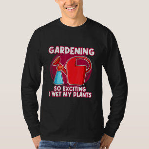 Ik nat Mijn Planten houden van Gardening Gardener T-shirt