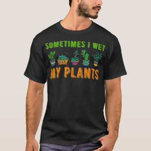 Ik nat mijn Planten soms grappig Plant Lover T-shirt