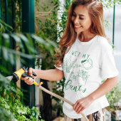 Ik nat Mijn Planten T-shirt