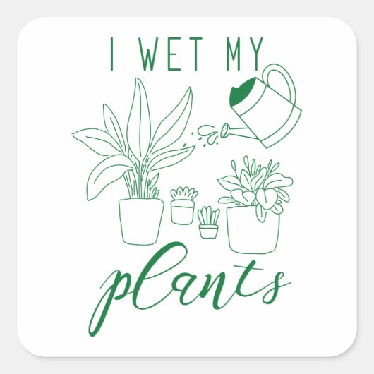 Ik nat Mijn Planten Vierkante Sticker (Voorkant)