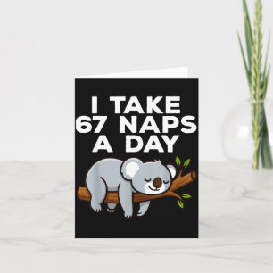 Ik neem 67 dutjes per dag Funny Koala Six Seven Me Kaart