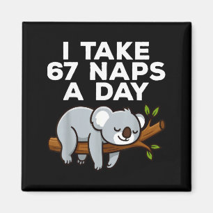 Ik neem 67 dutjes per dag Funny Koala Six Seven Me Magneet