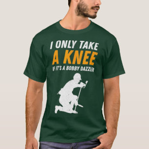 Ik neem alleen een knie Bobby Dazzler detector. T-shirt