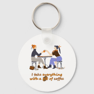 Ik neem alles mee met koffie Quote Girls Friends Sleutelhanger