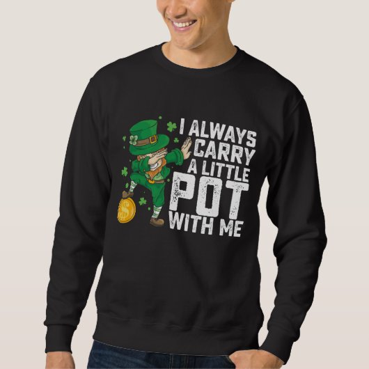 Ik neem altijd een potje mee St. Patrick's Trui (Voorkant)