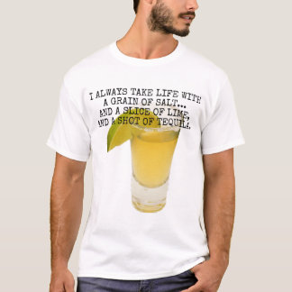 Ik neem altijd leven met een korrel zout... t-shirt
