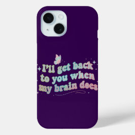 Ik neem contact met je op als mijn brein dat doet iPhone 15 case