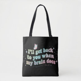 Ik neem contact met je op als mijn brein dat doet  tote bag