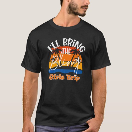 Ik neem de Bling Girls Trip mee T-shirt (Voorkant)