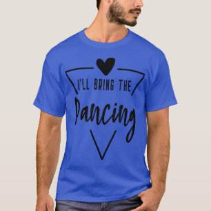Ik neem de dans - hart bruidsmeisje bruid t-shirt