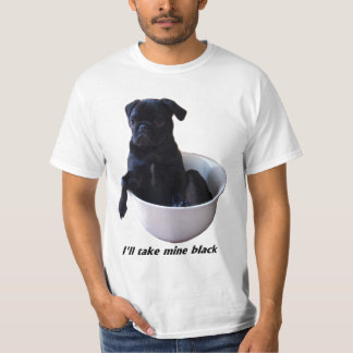Ik neem de mijne zwart - Black Pug T-Shirt