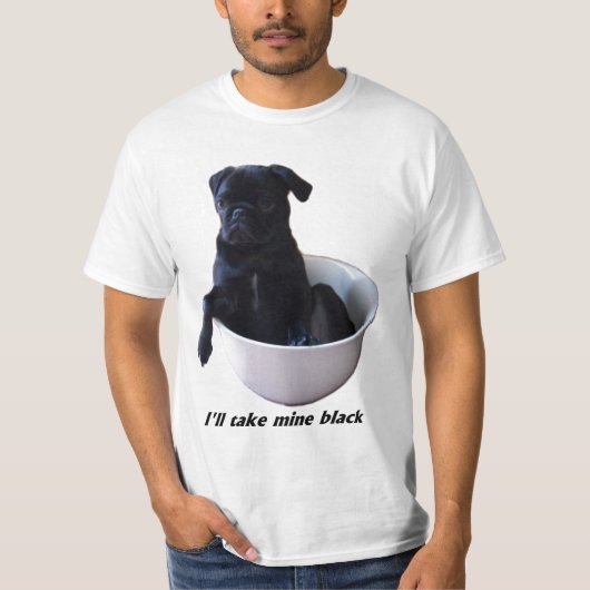 Ik neem de mijne zwart - Black Pug T-Shirt (Voorkant)