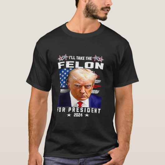 Ik neem de misdadiger voor President 2024 Trump Am T-shirt (Voorkant)