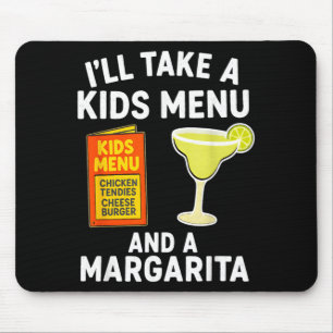 Ik neem een kindermenu en een Margarita Grappige m Muismat