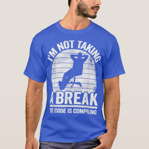 Ik neem geen Break Computer Science Coder Prog. T-shirt