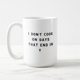 Ik neem geen dagen mee die eindigen in Y, grappig  Koffiemok
