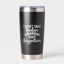 Ik neem geen orders Sarcasme Fun citaat cadeau