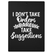 Ik neem geen orders Sarcasme Fun quote cadeau Klembord (Achterkant)