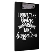 Ik neem geen orders Sarcasme Fun quote cadeau Klembord (Rechts)