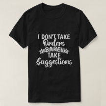 Ik neem geen orders Sarcasme Fun quote cadeau