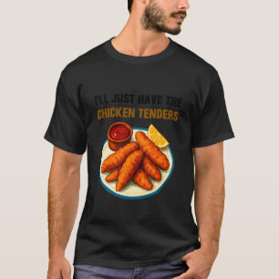 Ik neem gewoon de kipfilet grappig eten t-shirt