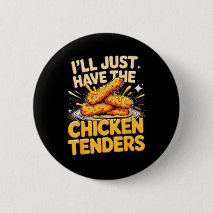 Ik neem gewoon de kipfilets Food Humor _1 Ronde Button 5,7 Cm