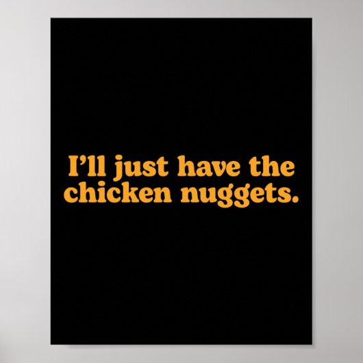 Ik Neem Gewoon De Kipnuggets Grappig Eetcafé Poster (Voorkant)