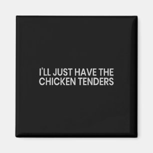 Ik Neem Gewoon De Kipnuggets Grappige Quote Chi Magneet