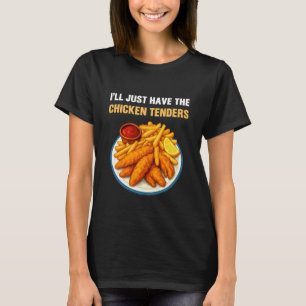 Ik neem gewoon de kippenstrips Funny Foodi T-shirt