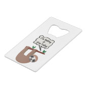 Ik neem het langzamer vandaag, grappige groet creditkaart flessenopener (Voorkant Gekanteld)