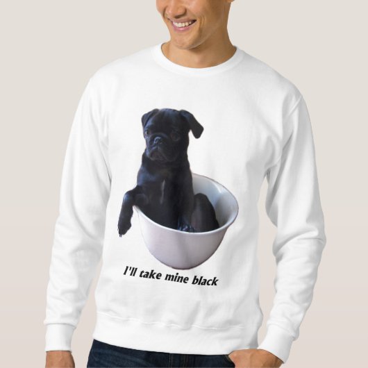 Ik neem het mijne zwart - Black Pug Sweatshirt (Voorkant)