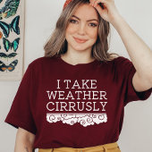 Ik neem het weer cirrusly | Meteorologisch Afstude T-shirt