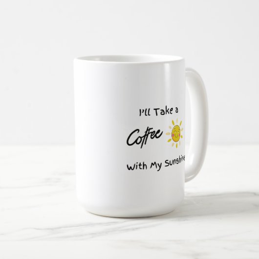 Ik neem koffie met mijn zonneschijn koffiemok (Voorkant rechts)