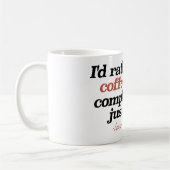 "Ik neem liever koffie dan complimenten net" Koffiemok (Links)