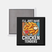Ik Neem Maar De Kip Tenders Grappig _2 Magneet (Voorkant / Achterkant)