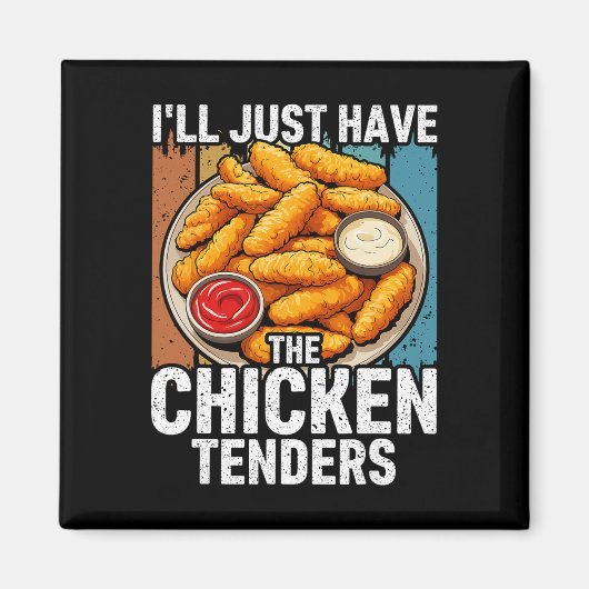 Ik Neem Maar De Kip Tenders Grappig _2 Magneet (Voorkant)