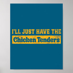 Ik Neem Maar De Kip Tenders Grappig Eet Sayi Poster