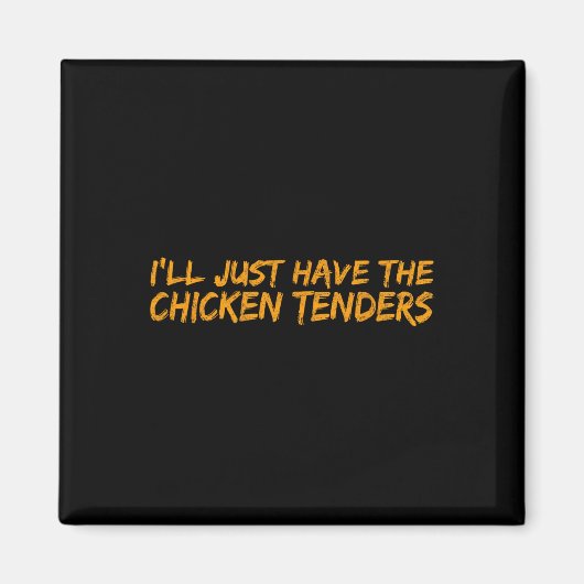 Ik Neem Maar De Kipnuggets Grappig Eten Magneet (Voorkant)