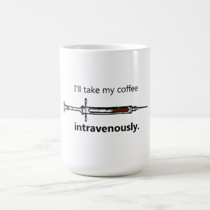 Ik neem mijn koffie intraveneus. koffiemok