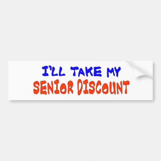 IK NEEM MIJN SENIOR KORTING BUMPERSTICKER (Voorkant)