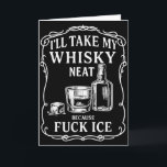 Ik neem mijn whisky puur omdat voor ijs  kaart<br><div class="desc">Ik neem mijn whisky puur omdat voor ijs</div>