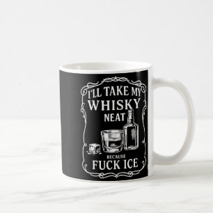 Ik neem mijn whisky puur omdat voor ijs koffiemok